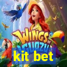 kit bet